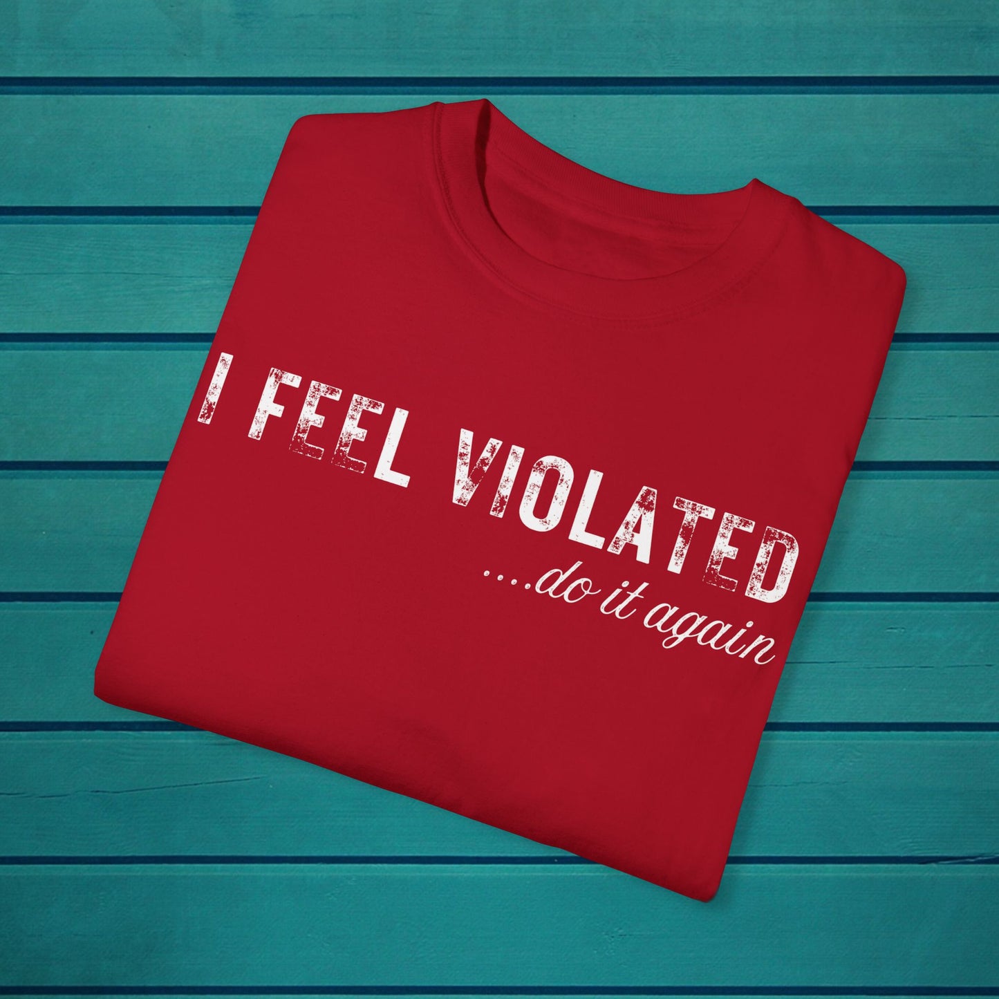 Violated Feelings Unisex Tee Shirt, Funny Humor Tshirt for Men and Women, Cute