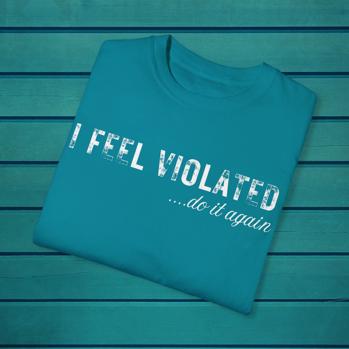 Violated Feelings Unisex Tee Shirt, Funny Humor Tshirt for Men and Women, Cute