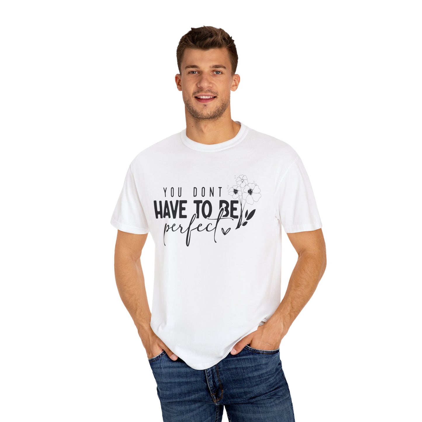 Inspirational Motivational Quote You Dont Have to be Perfect Tee, Inspire Quotes