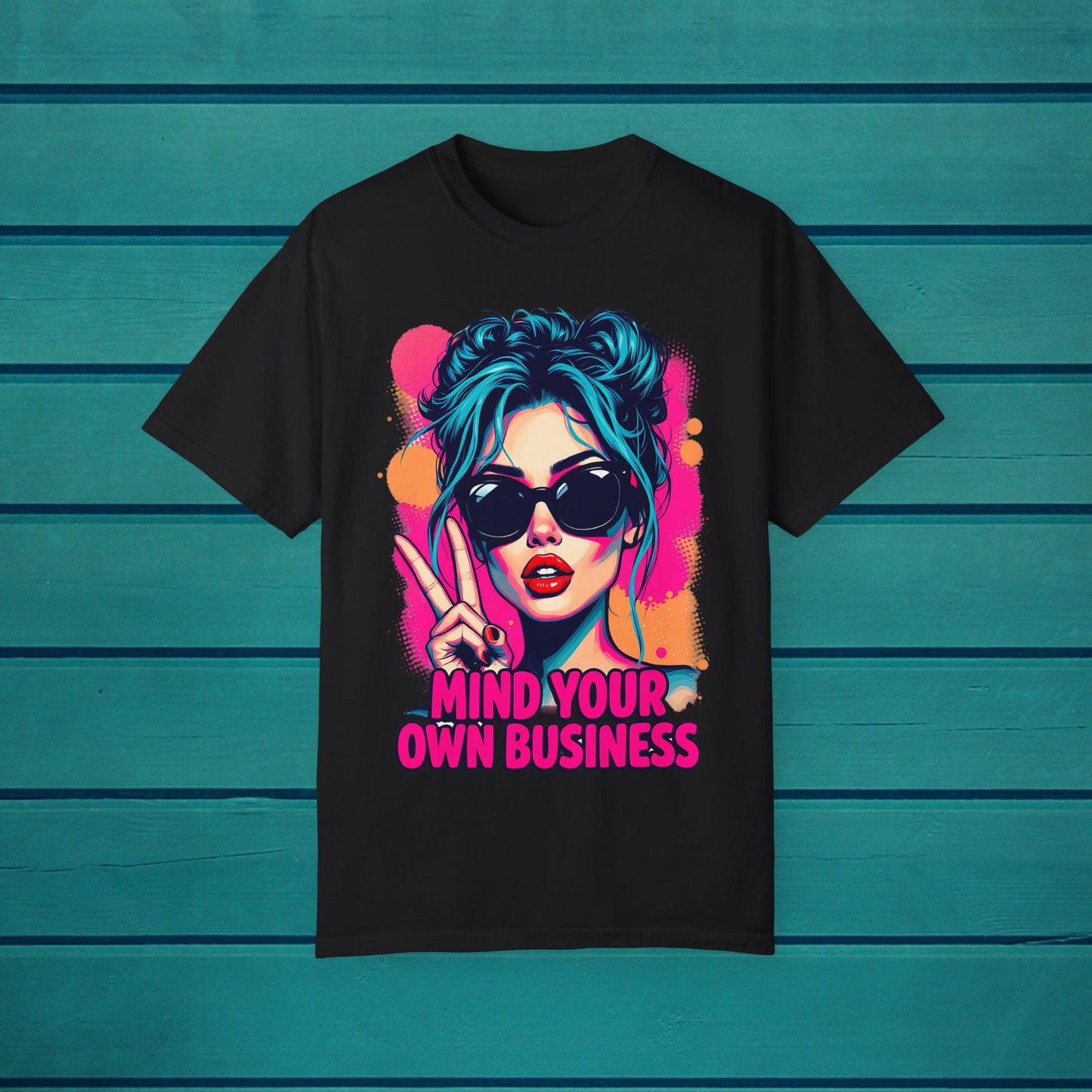 Mind Your Own Business Graphic T-shirt - Colorful Woman Funny Snarky Pin Up