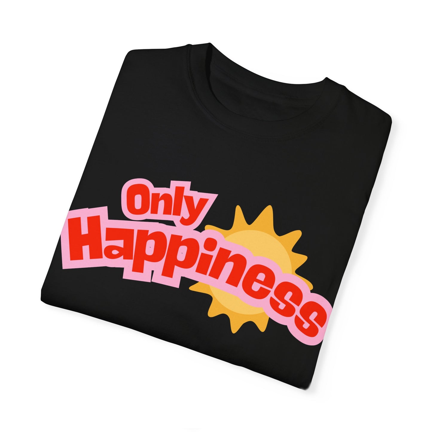 Only Happiness Inspirational Motivational T-shirt, Unisex Tee for Men and Women,