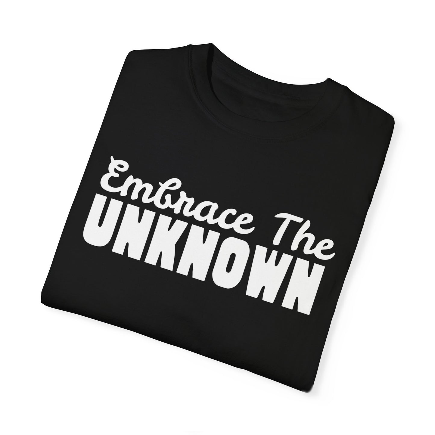 Embrace the Unknown Inspirational Graphic Tee, Motivational Quote T-shirt,