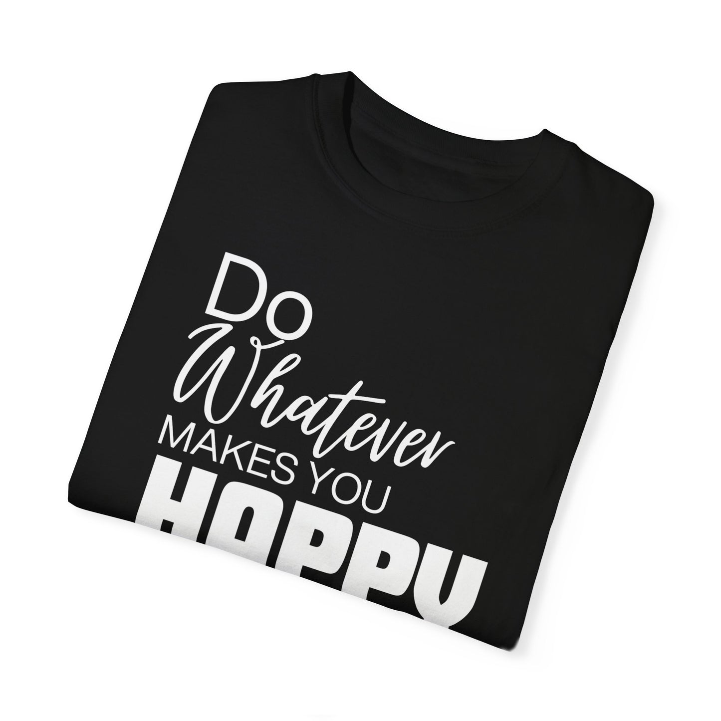 Inspirational Motivational Quotes T-shirt, Graphic Tee, Do What Makes You Happy