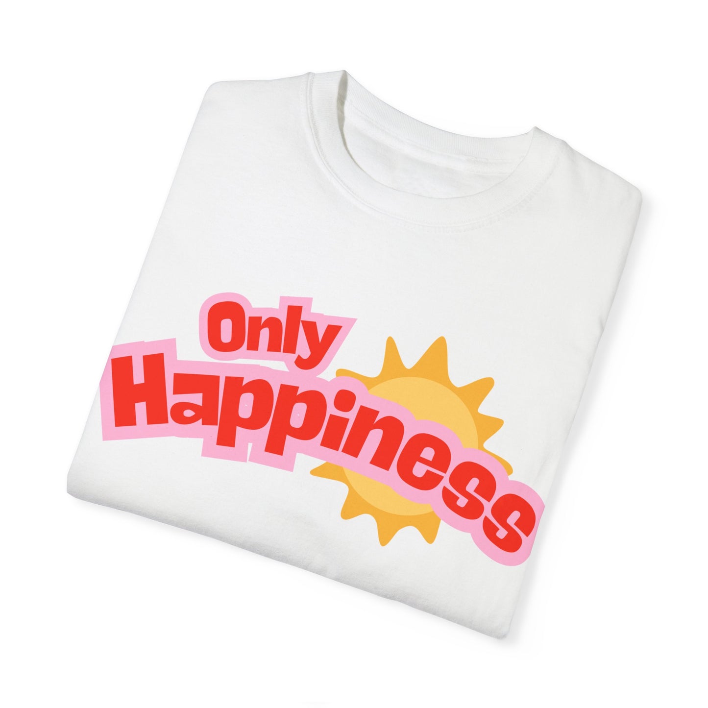 Only Happiness Inspirational Motivational T-shirt, Unisex Tee for Men and Women,