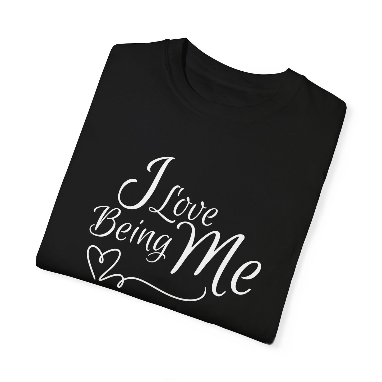 I Love Being Me T-Shirt, Fun Graphic Tee, Unisex Shirt, Adult Inspirational