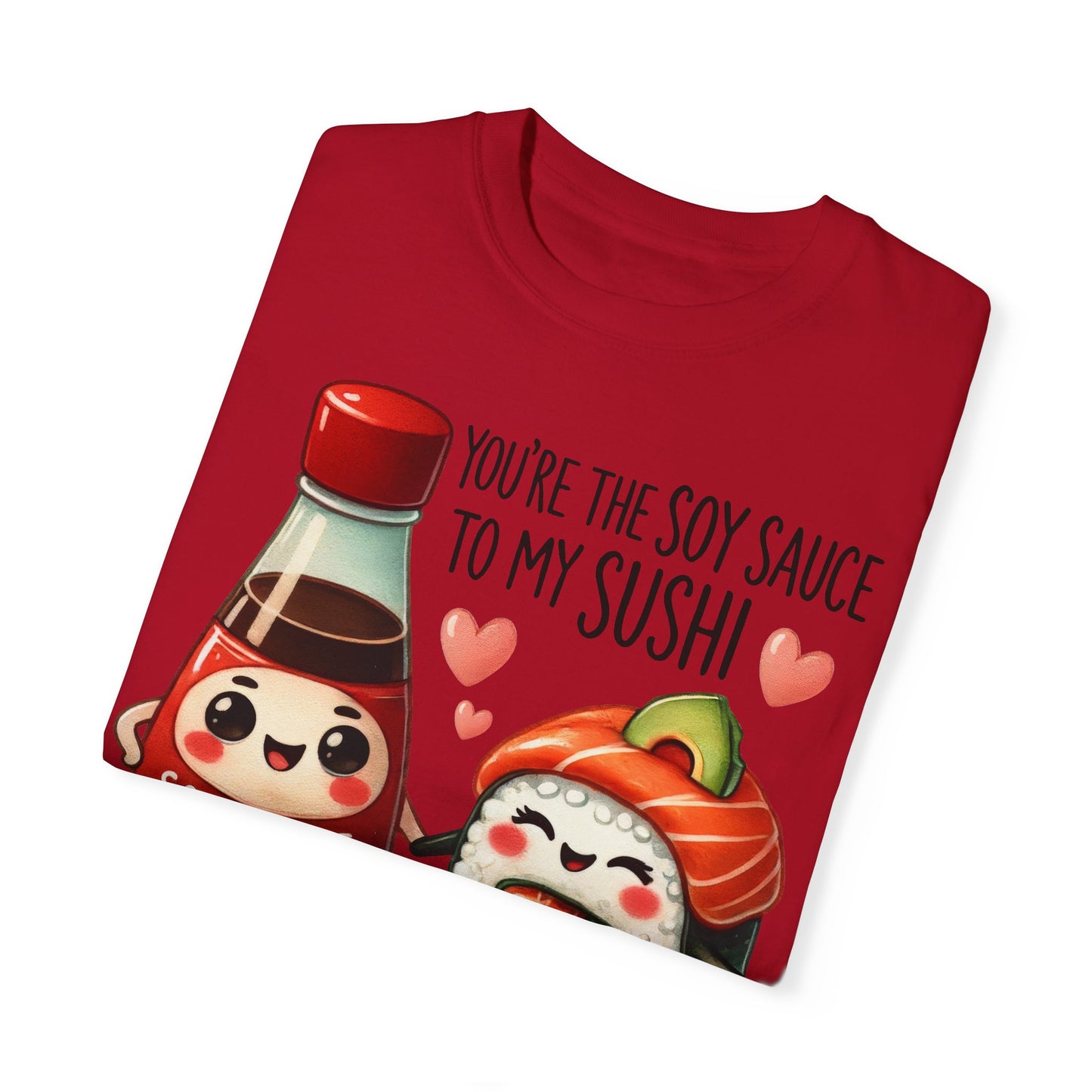 Funny Soy Sauce Sushi Pun Graphic Tee, Valentines Day TSHIRT, Foodie Gift Shirt