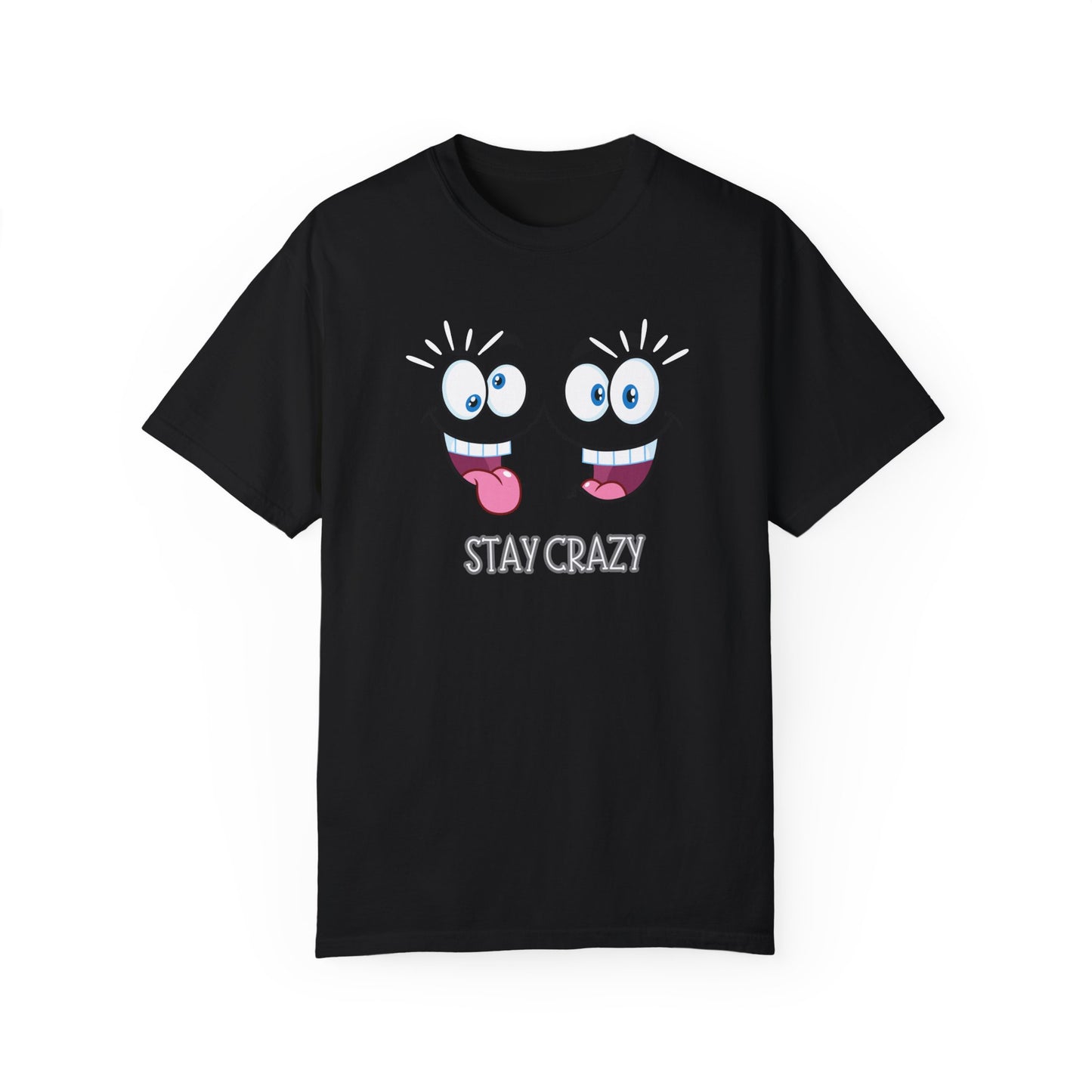 Stay Crazy Graphic Tee, Funny Graphic T-shirt, Women Men Tee Shirt, Unisex Tee,