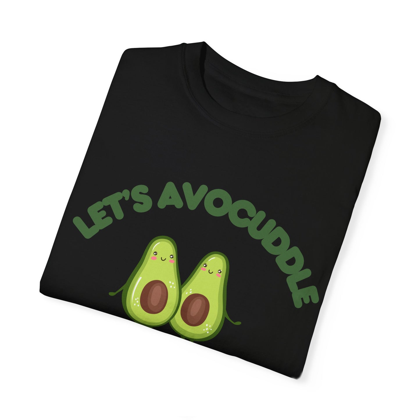 T Shirt Avocuddle Tshirt, Novelty Tee, Inspirational Shirt, Motivational, Unisex