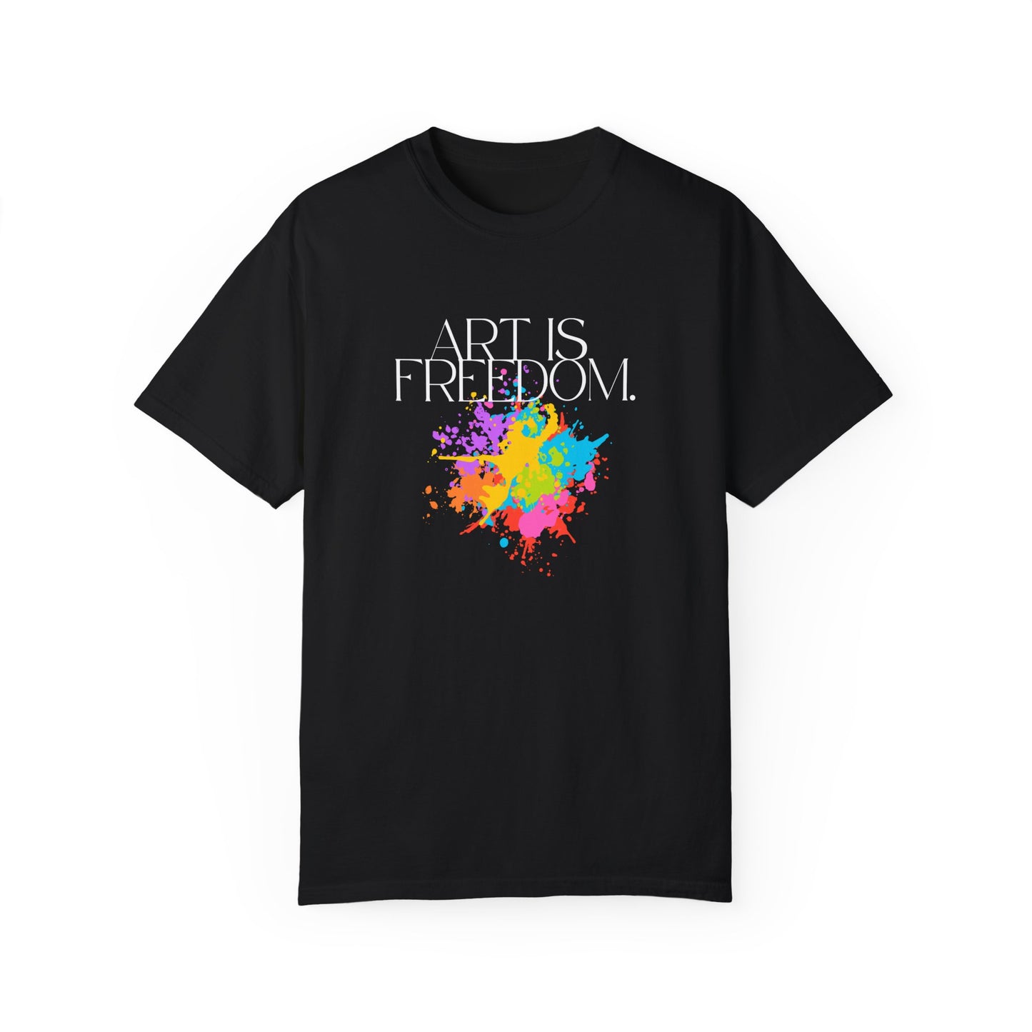 Art is Freedom Unisex T-Shirt, Inspirational Tee for Adults, Artistic Graphic