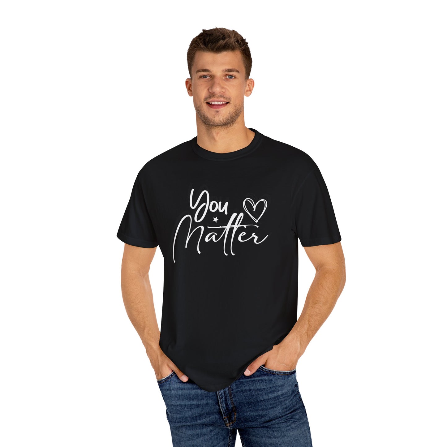 You Matter Graphic T-shirt, Inspirational Motivational Tee Positive Affirmation