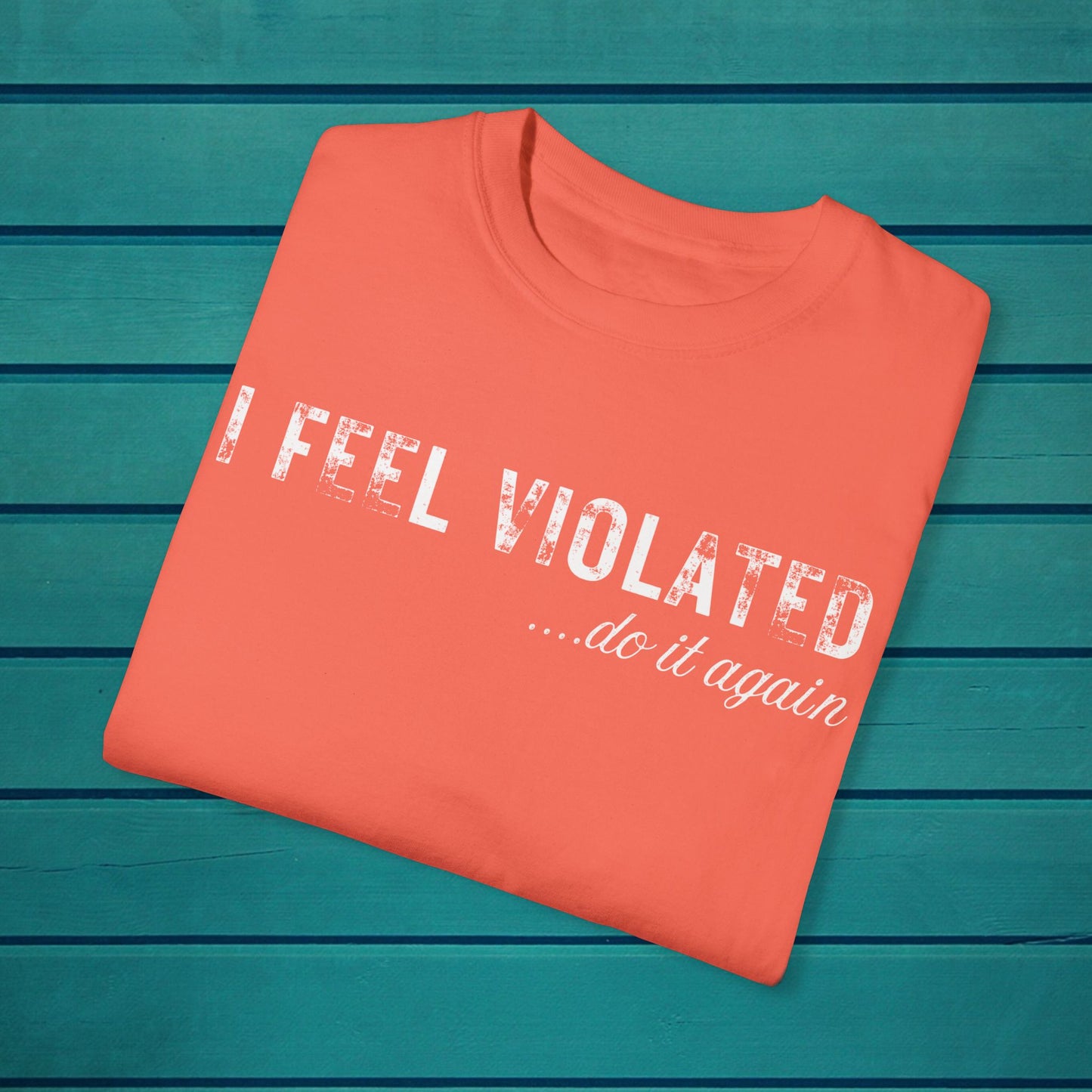 Violated Feelings Unisex Tee Shirt, Funny Humor Tshirt for Men and Women, Cute