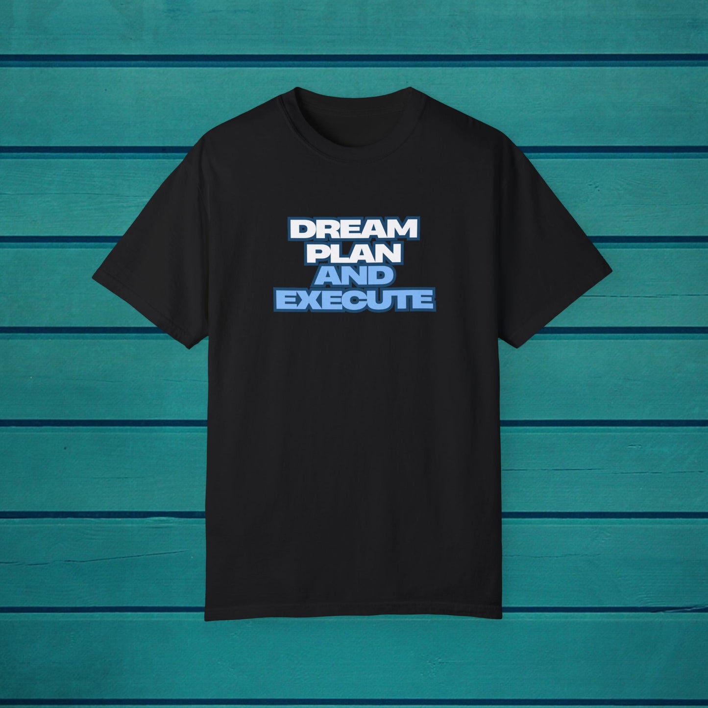 Motivational Quotes Unisex T-shirt, Dream Plan Execute Goals, Inspirational Tee,