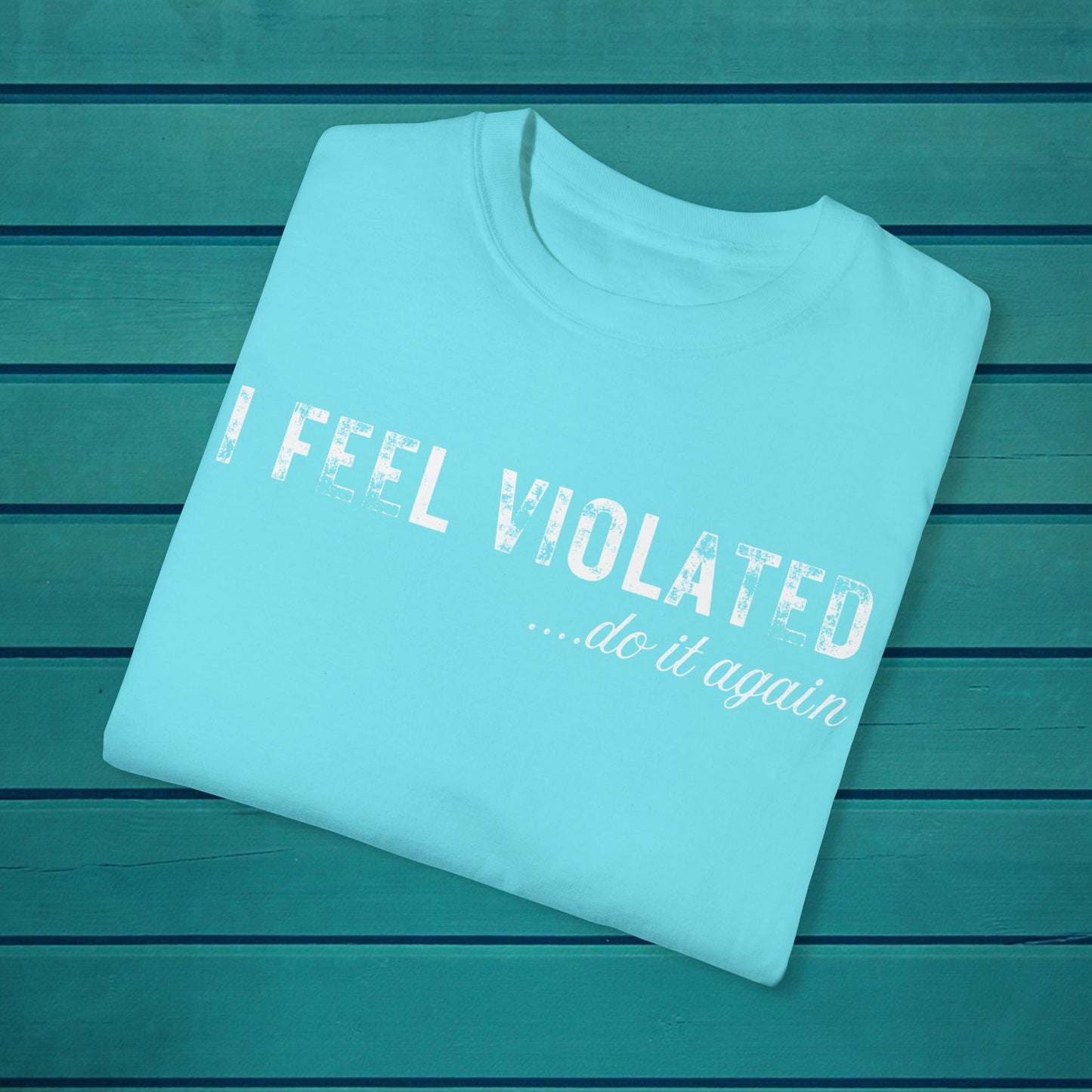 Violated Feelings Unisex Tee Shirt, Funny Humor Tshirt for Men and Women, Cute