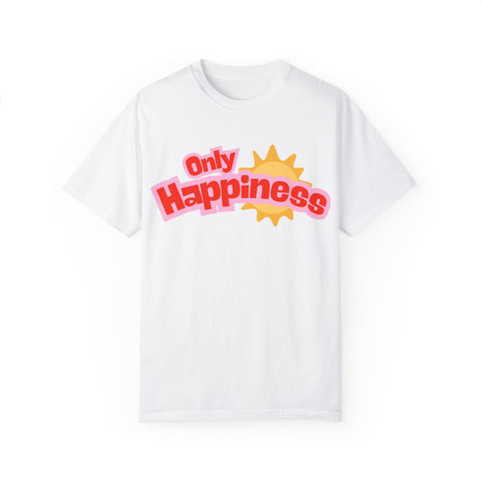 Only Happiness Inspirational Motivational T-shirt, Unisex Tee for Men and Women,