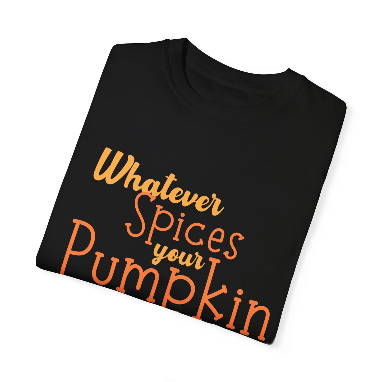 Whatever Spices Your Pumpkin Tshirt, Fall Graphic Tee, Holiday, Gift, Autumn