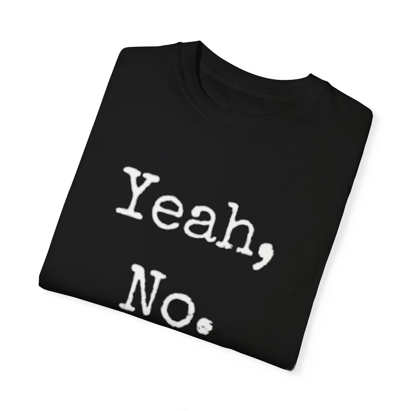 Yeah No Funny Tshirt, Unisex Tee for Humor Lovers, Sarcastic Graphic Shirt, Cool