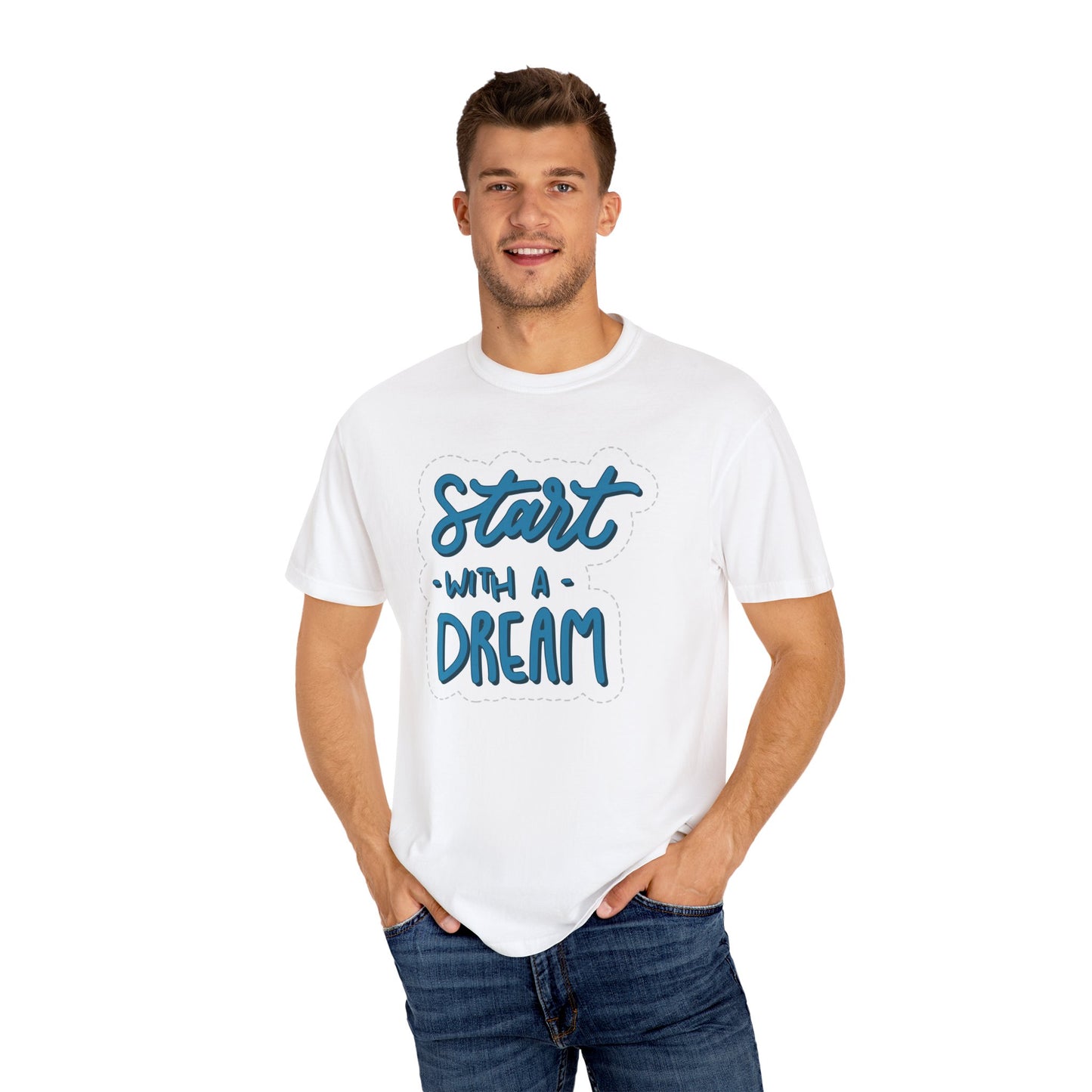 Start with a Dream Unisex T-shirt, Inspirational Motivational Tee, Quote Shirt,