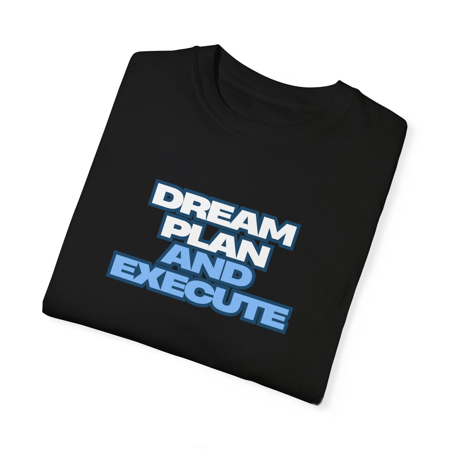 Motivational Quotes Unisex T-shirt, Dream Plan Execute Goals, Inspirational Tee,