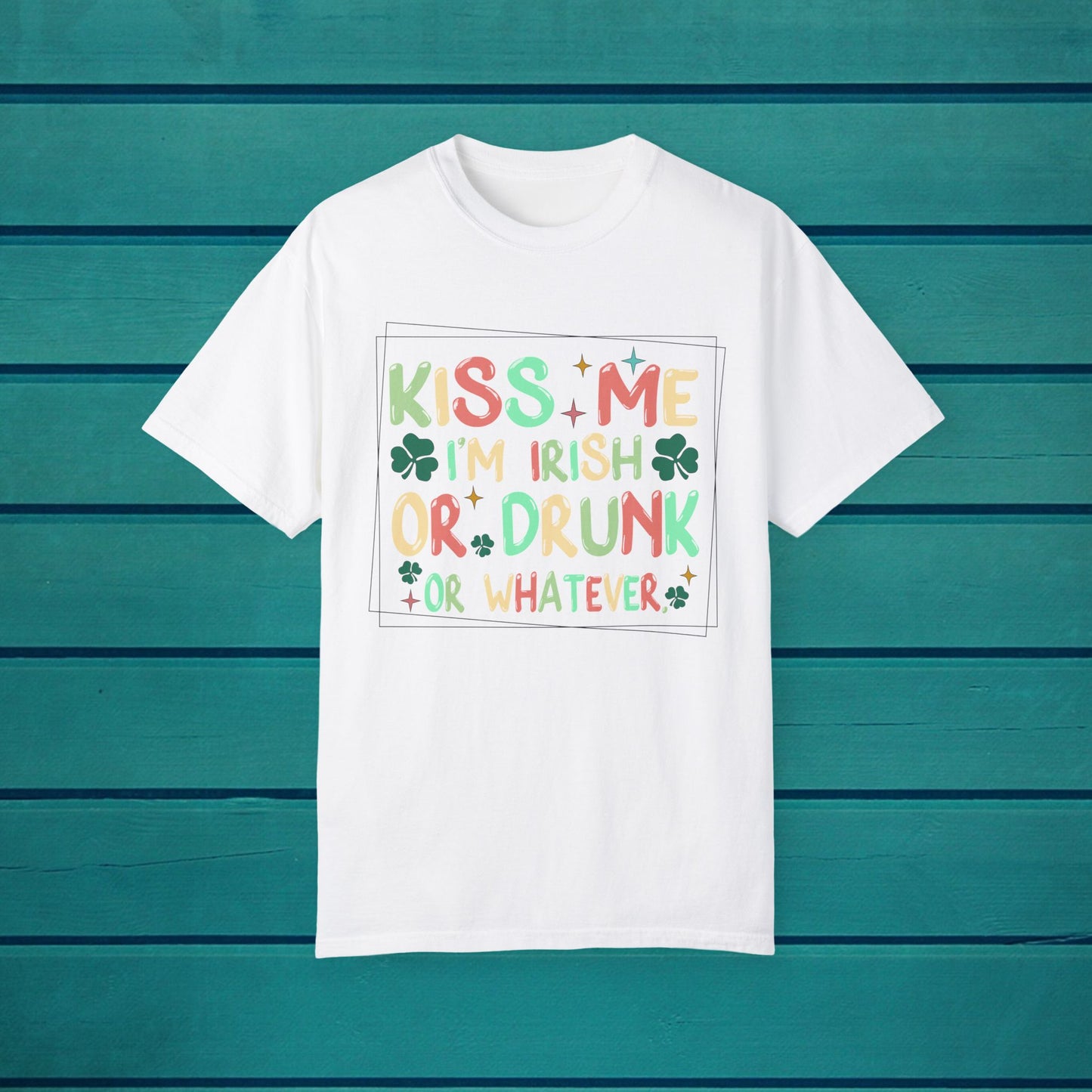 KISS ME IM IRISH OR DRUNK OR WHATEVER ST PATTYS DAY TSHIRT SAINT PATRICKS DAY