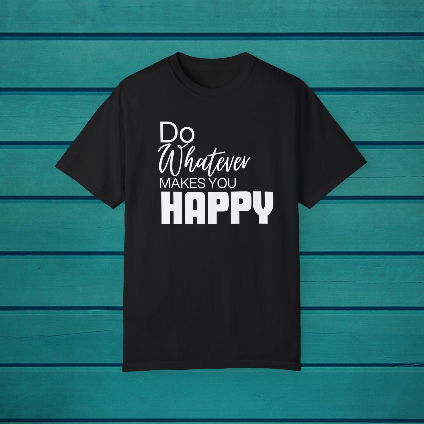 Inspirational Motivational Quotes T-shirt, Graphic Tee, Do What Makes You Happy