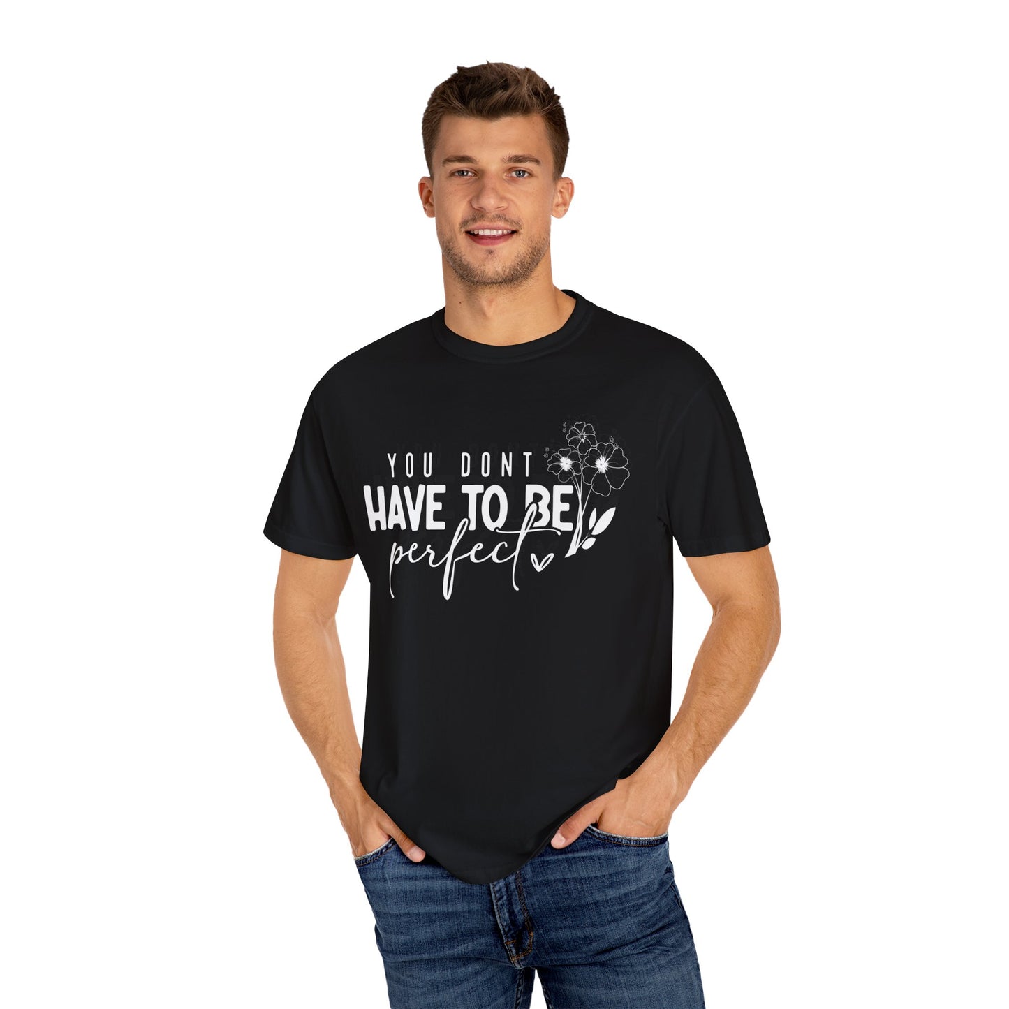 Inspirational Motivational Quote You Dont Have to be Perfect Tee, Inspire Quotes