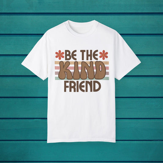 Kind Friend Graphic Tee Be Positive Quotes Tshirt Motivational Inspirational