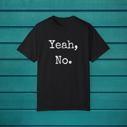 Yeah No Funny Tshirt, Unisex Tee for Humor Lovers, Sarcastic Graphic Shirt, Cool